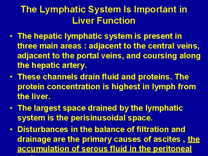 The Lymphatic System Is Important in Liver Function • The hepatic lymphatic system is