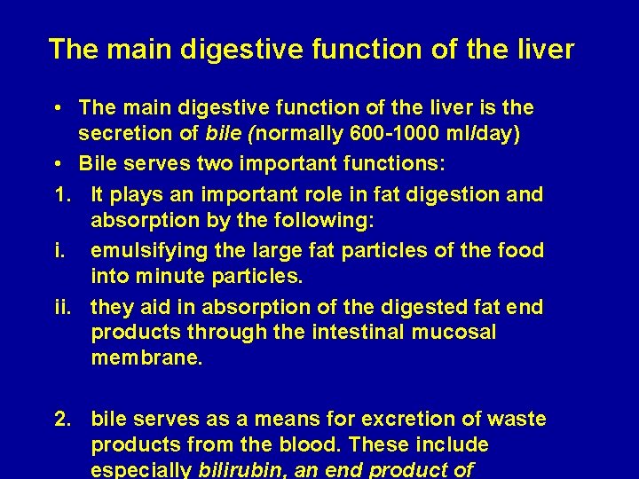 The main digestive function of the liver • The main digestive function of the