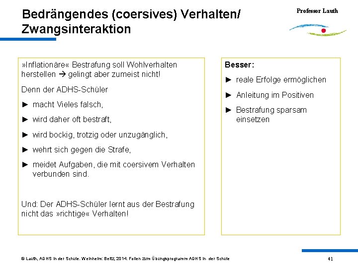 Bedrängendes (coersives) Verhalten/ Zwangsinteraktion » Inflationäre « Bestrafung soll Wohlverhalten herstellen gelingt aber zumeist