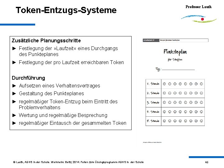 Token-Entzugs-Systeme Professor Lauth Zusätzliche Planungsschritte ► Festlegung der » Laufzeit « eines Durchgangs des