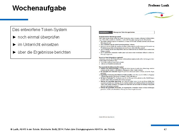 Wochenaufgabe Professor Lauth Das entworfene Token-System ► noch einmal überprüfen ► im Unterricht einsetzen