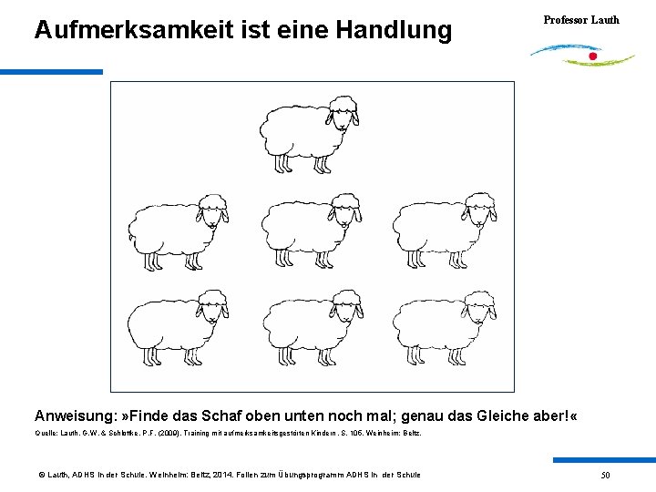 Aufmerksamkeit ist eine Handlung Professor Lauth Anweisung: » Finde das Schaf oben unten noch