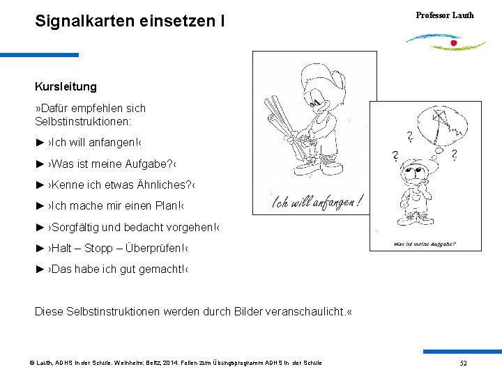 Signalkarten einsetzen I Professor Lauth Kursleitung » Dafür empfehlen sich Selbstinstruktionen: ► ›Ich will