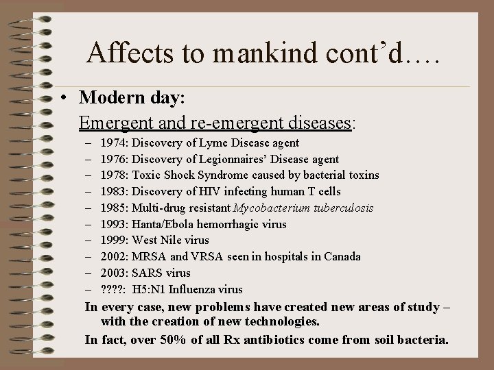 Affects to mankind cont’d…. • Modern day: Emergent and re-emergent diseases: – – –