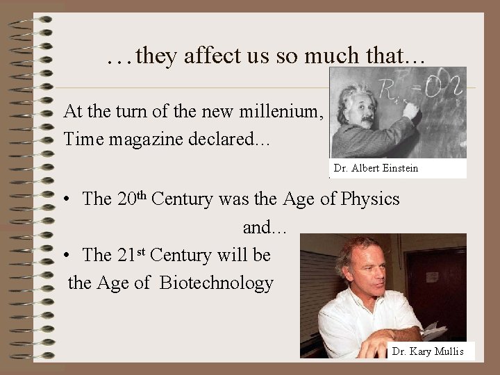 …they affect us so much that… At the turn of the new millenium, Time