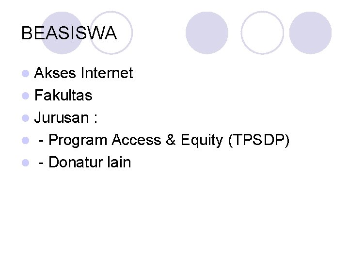 BEASISWA l Akses Internet l Fakultas l Jurusan : l - Program Access &