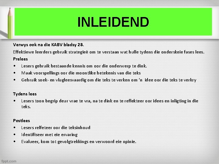 INLEIDEND Verwys ook na die KABV bladsy 28. Effektiewe leerders gebruik strategieë om te