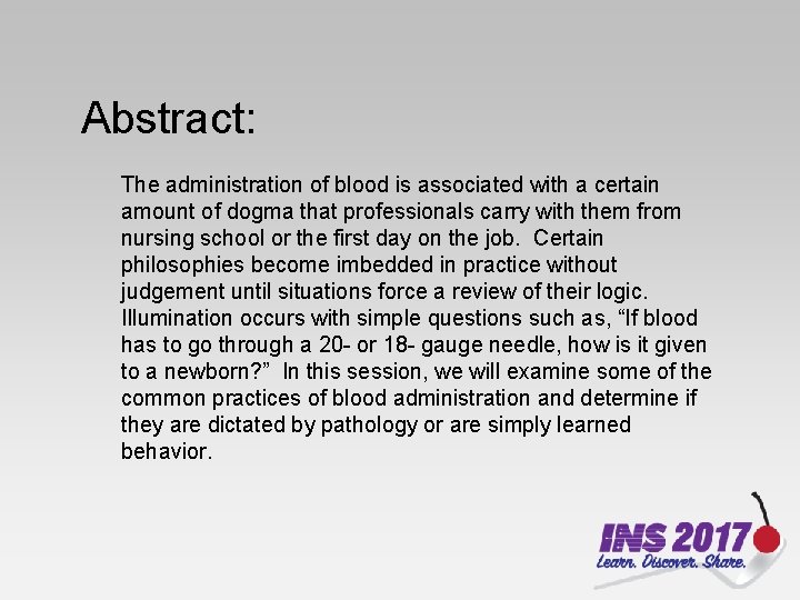 Abstract: The administration of blood is associated with a certain amount of dogma that