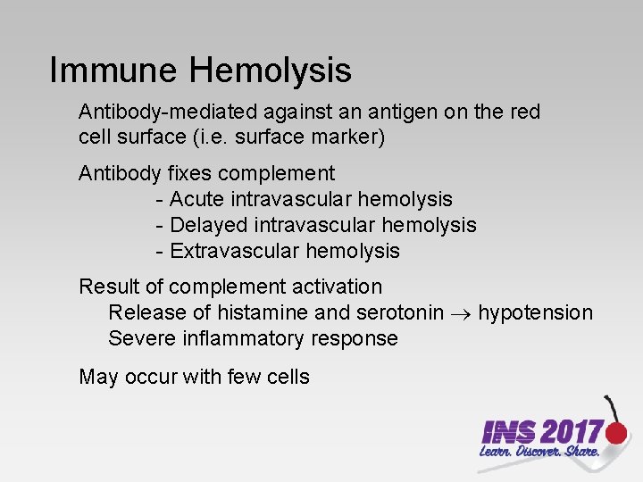 Immune Hemolysis Antibody-mediated against an antigen on the red cell surface (i. e. surface