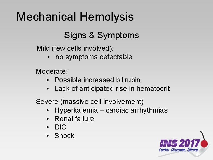 Mechanical Hemolysis Signs & Symptoms Mild (few cells involved): • no symptoms detectable Moderate: