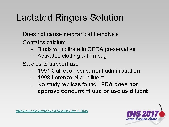 Lactated Ringers Solution Does not cause mechanical hemolysis Contains calcium - Binds with citrate