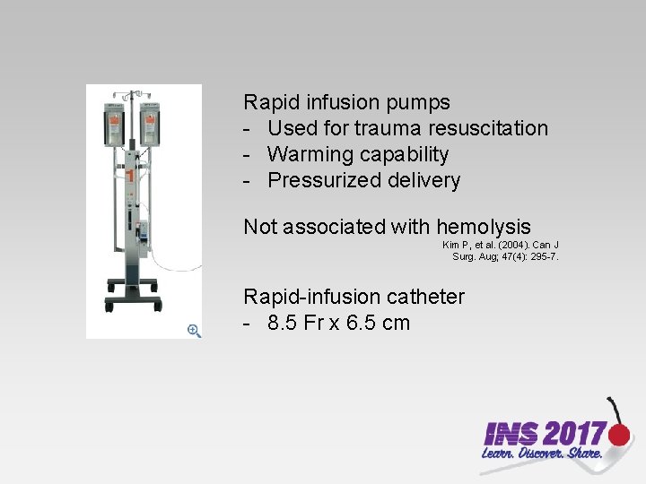 Rapid infusion pumps - Used for trauma resuscitation - Warming capability - Pressurized delivery