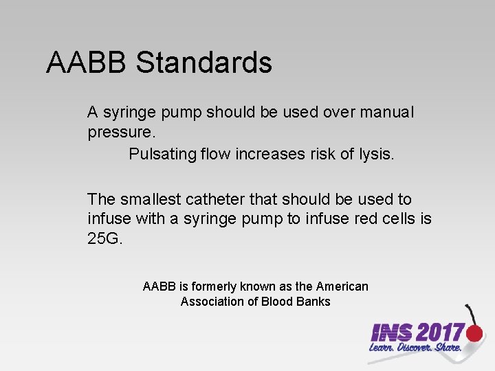 AABB Standards A syringe pump should be used over manual pressure. Pulsating flow increases