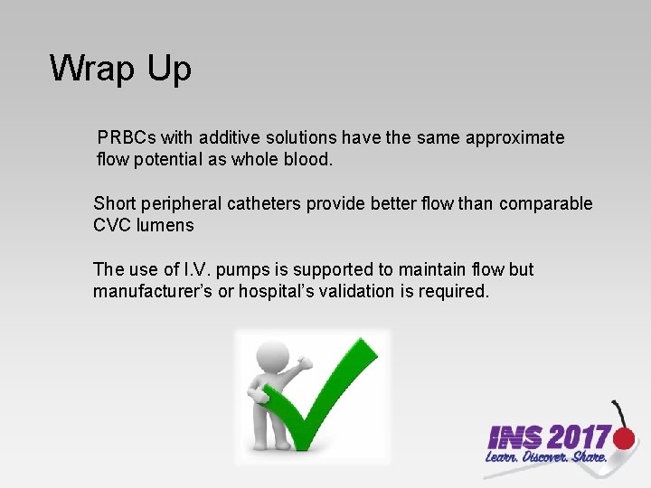 Wrap Up PRBCs with additive solutions have the same approximate flow potential as whole