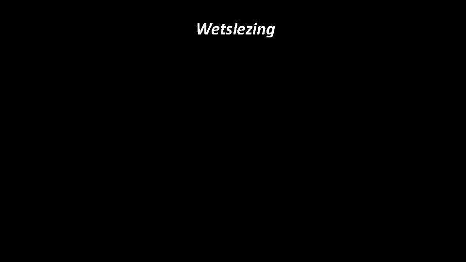 Wetslezing 