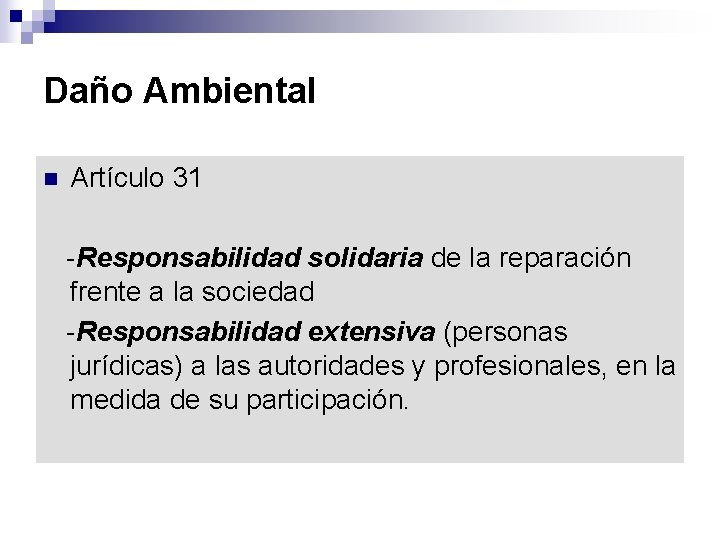 Daño Ambiental n Artículo 31 -Responsabilidad solidaria de la reparación frente a la sociedad