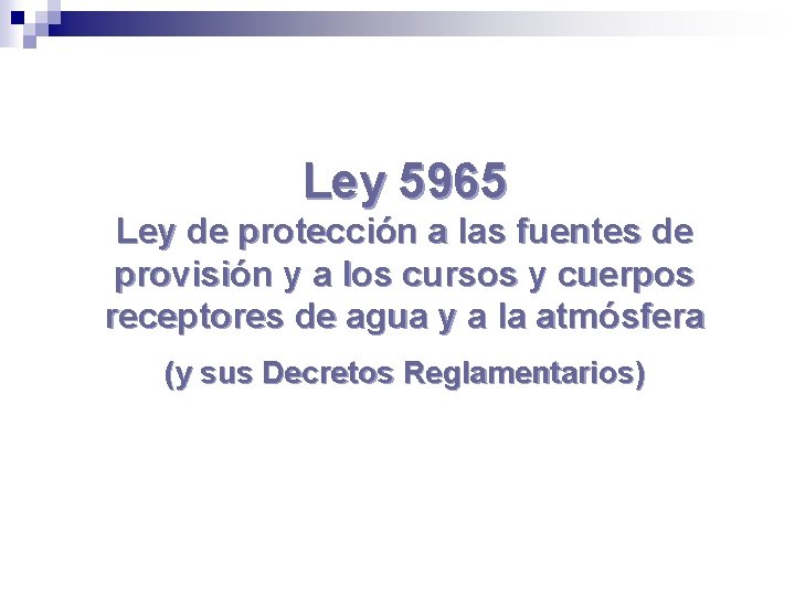 Ley 5965 Ley de protección a las fuentes de provisión y a los cursos