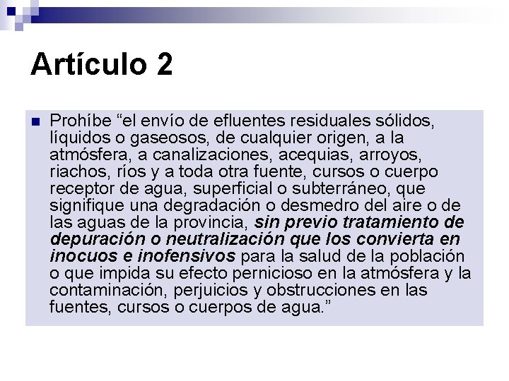 Artículo 2 n Prohíbe “el envío de efluentes residuales sólidos, líquidos o gaseosos, de