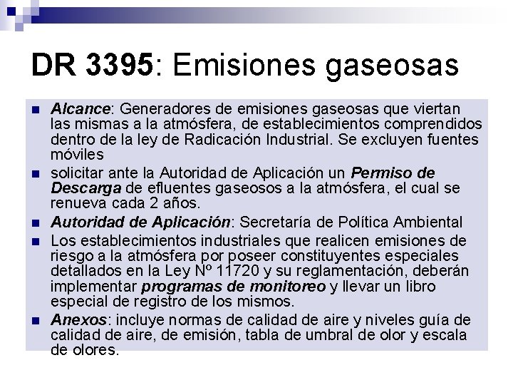 DR 3395: Emisiones gaseosas n n n Alcance: Generadores de emisiones gaseosas que viertan