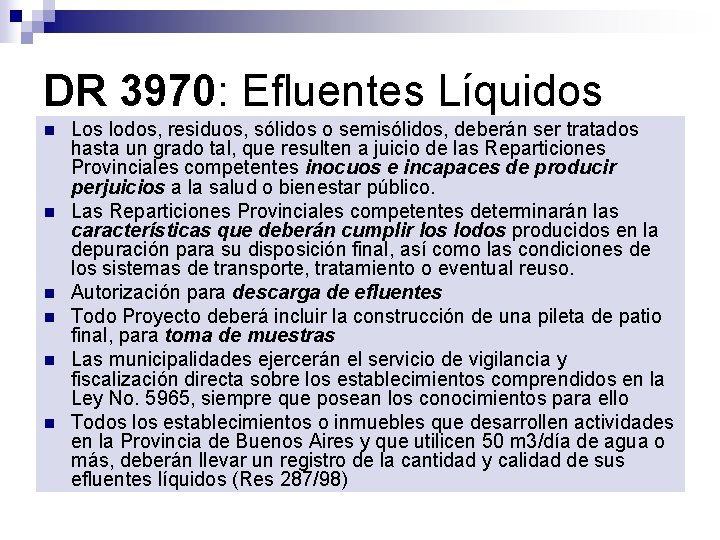 DR 3970: Efluentes Líquidos n n n Los lodos, residuos, sólidos o semisólidos, deberán