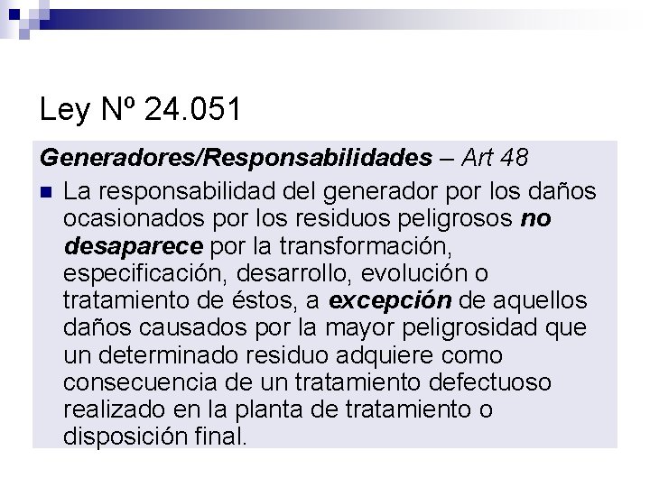 Ley Nº 24. 051 Generadores/Responsabilidades – Art 48 n La responsabilidad del generador por