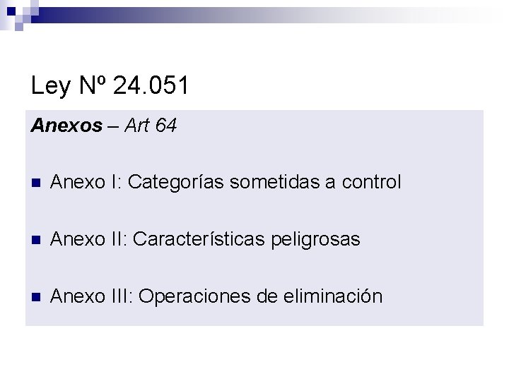 Ley Nº 24. 051 Anexos – Art 64 n Anexo I: Categorías sometidas a