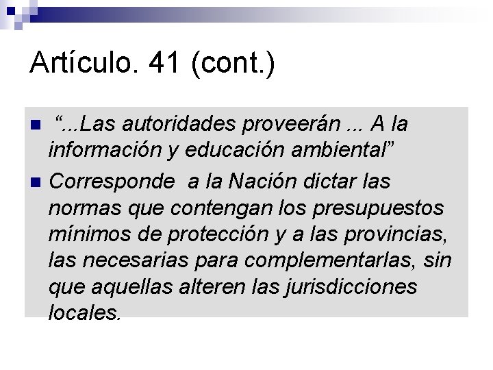 Artículo. 41 (cont. ) “. . . Las autoridades proveerán. . . A la