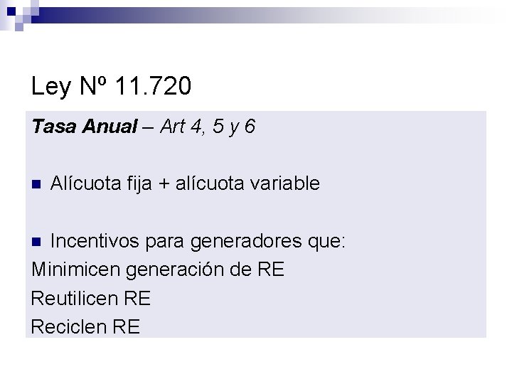 Ley Nº 11. 720 Tasa Anual – Art 4, 5 y 6 n Alícuota