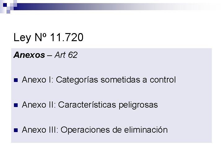 Ley Nº 11. 720 Anexos – Art 62 n Anexo I: Categorías sometidas a
