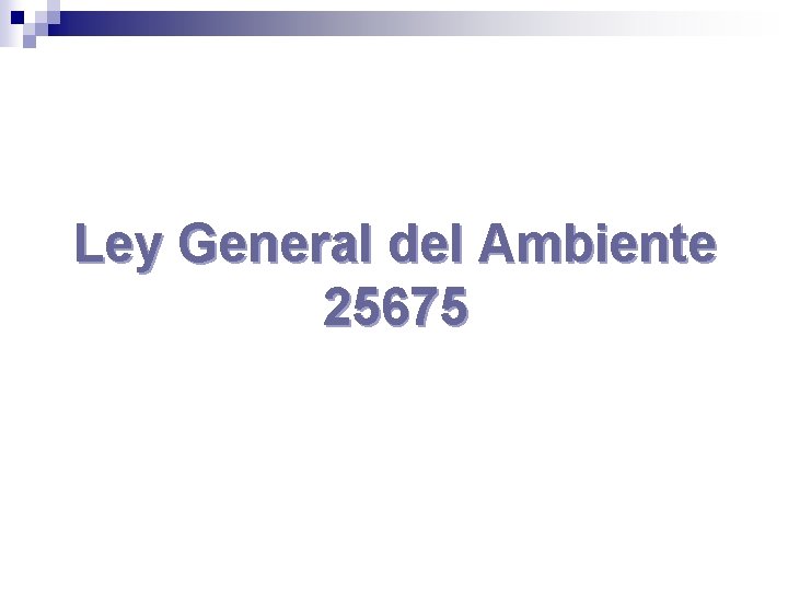 Ley General del Ambiente 25675 