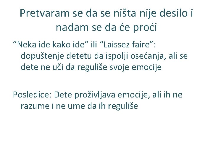 Pretvaram se da se ništa nije desilo i nadam se da će proći “Neka