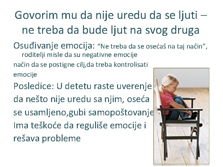 Govorim mu da nije uredu da se ljuti – ne treba da bude ljut