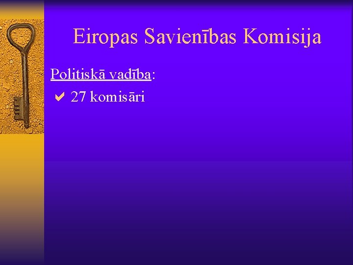 Eiropas Savienības Komisija Politiskā vadība: a 27 komisāri 