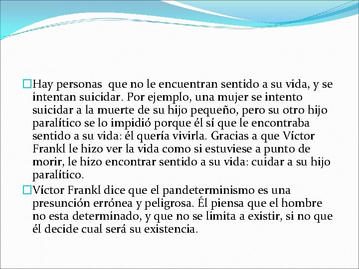 �Hay personas que no le encuentran sentido a su vida, y se intentan suicidar.