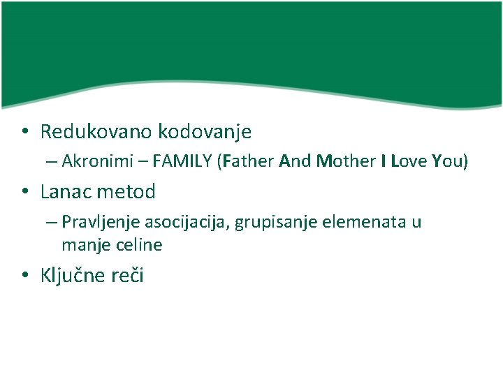  • Redukovano kodovanje – Akronimi – FAMILY (Father And Mother I Love You)