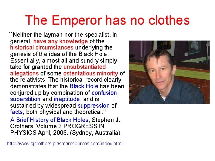 The Emperor has no clothes ``Neither the layman nor the specialist, in general, have