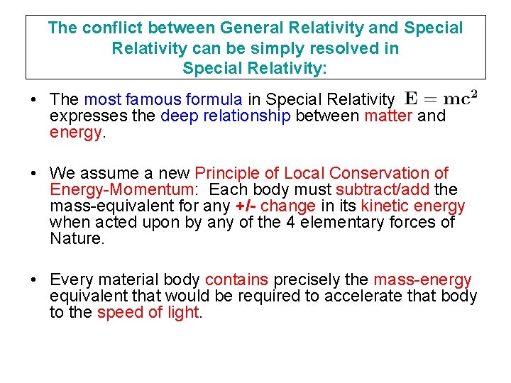 The conflict between General Relativity and Special Relativity can be simply resolved in Special