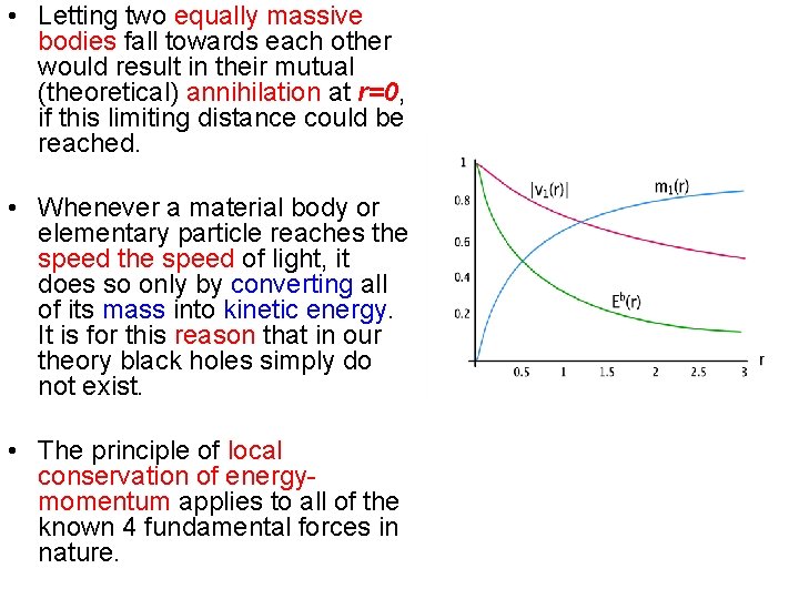  • Letting two equally massive bodies fall towards each other would result in