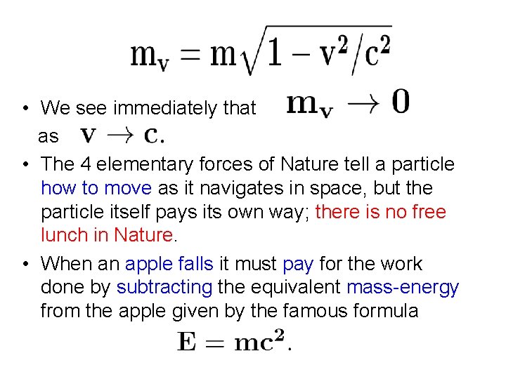  • We see immediately that as • The 4 elementary forces of Nature