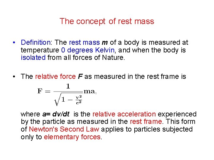 The concept of rest mass • Definition: The rest mass m of a body