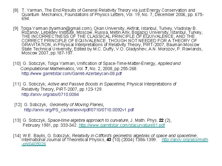 [8] T. Yarman, The End Results of General Relativity Theory via just Energy Conservation