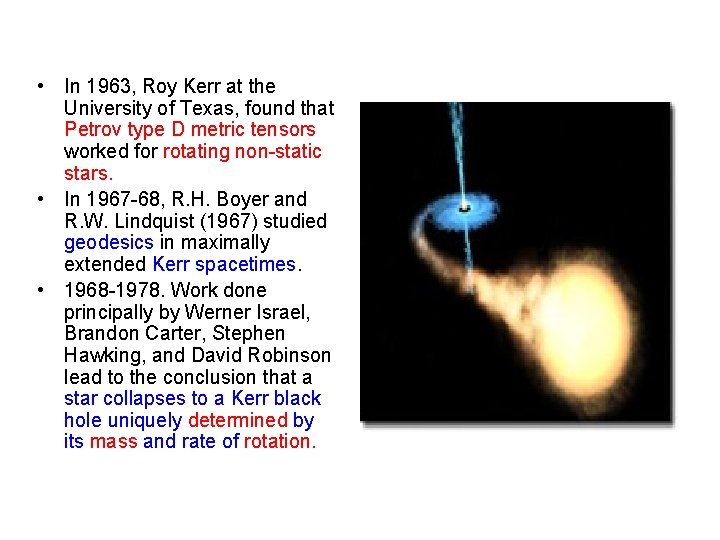  • In 1963, Roy Kerr at the University of Texas, found that Petrov