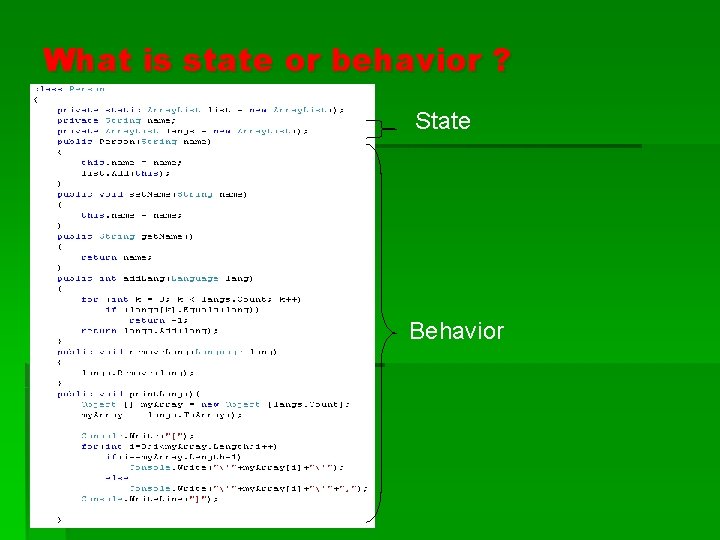 What is state or behavior ? State Behavior 