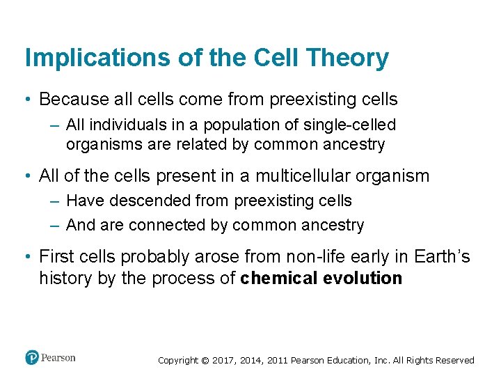 Implications of the Cell Theory • Because all cells come from preexisting cells –