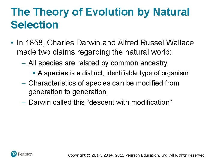 The Theory of Evolution by Natural Selection • In 1858, Charles Darwin and Alfred