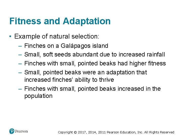 Fitness and Adaptation • Example of natural selection: – – Finches on a Galápagos