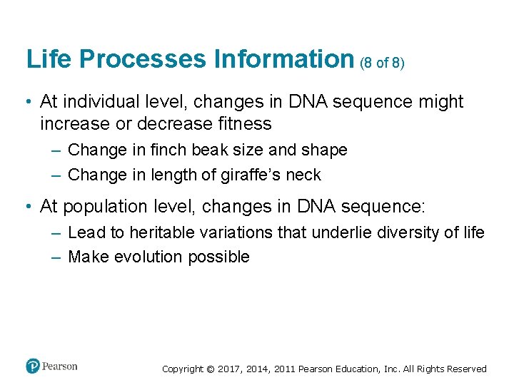 Life Processes Information (8 of 8) • At individual level, changes in DNA sequence