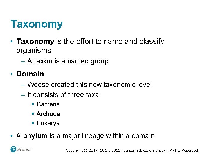 Taxonomy • Taxonomy is the effort to name and classify organisms – A taxon