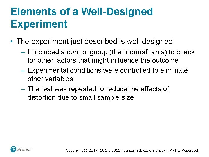 Elements of a Well-Designed Experiment • The experiment just described is well designed –