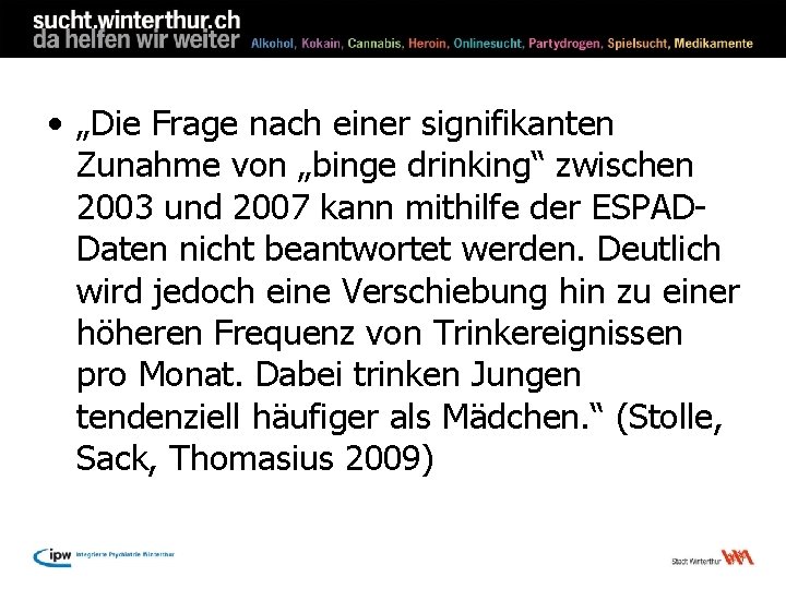  • „Die Frage nach einer signifikanten Zunahme von „binge drinking“ zwischen 2003 und